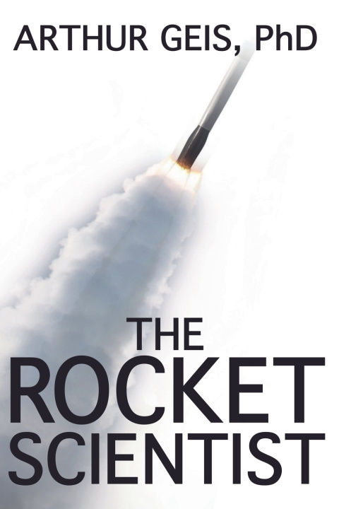 Kniha The Rocket Scientist Arthur Geis