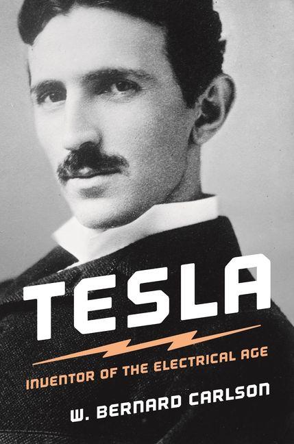 Knjiga Tesla – Inventor of the Electrical Age W. Bernard Carlson