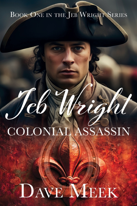 Kniha Jeb Wright, Colonial Assassin Dave Meek