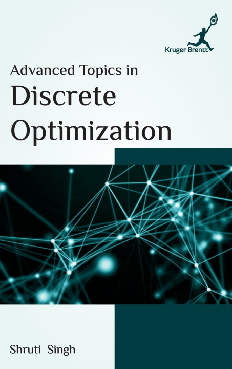 Buch Advanced Topics in Discrete Optimization Shruti Singh