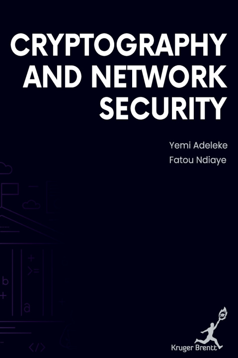 Kniha Cryptography and Network Security Fatou Ndiaye Yemi Adeleke