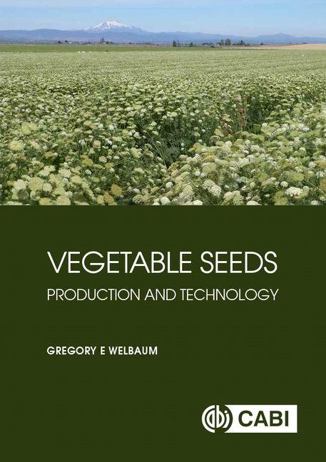 Kniha Vegetable Seeds – Production and Technology Gregory E Welbaum