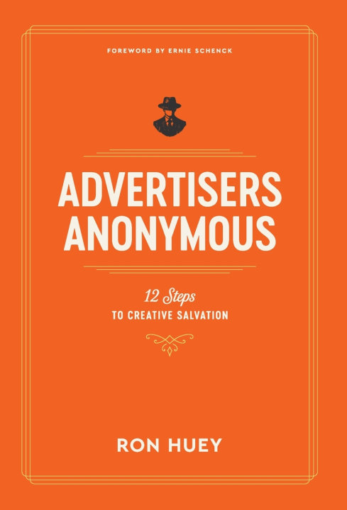 Könyv Advertisers Anonymous Ron Huey
