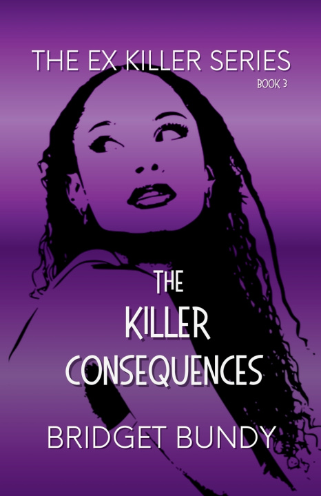 Kniha The Killer Consequences Bridget Bundy