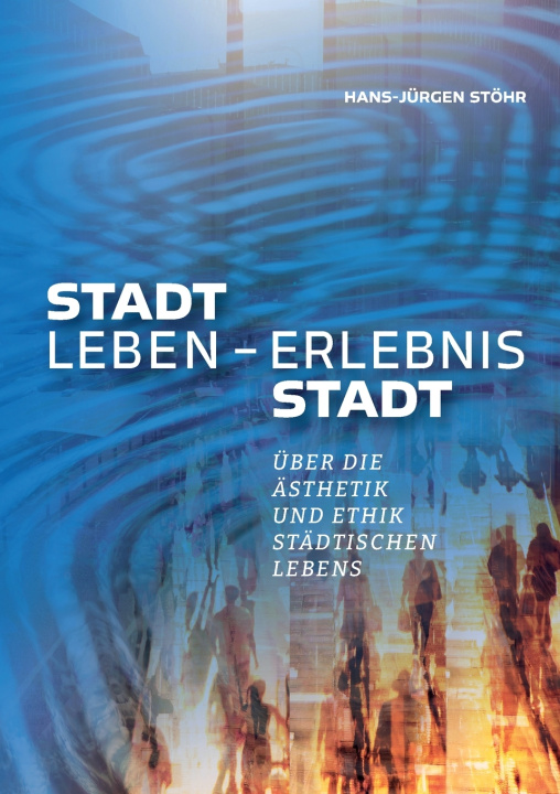 Книга Stadtleben - Erlebnis Stadt Hans-Jürgen Stöhr