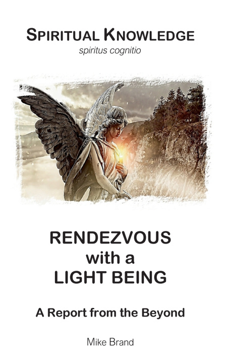 Kniha Rendezvous with a Light Being Mike Brand