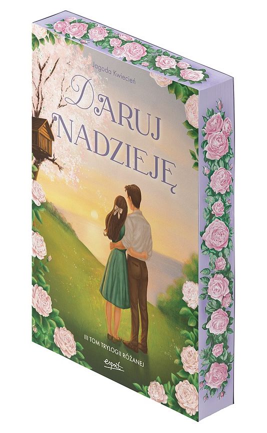 Kniha Daruj nadzieję. Trylogia Różana. Tom 3 Jagoda Kwiecień