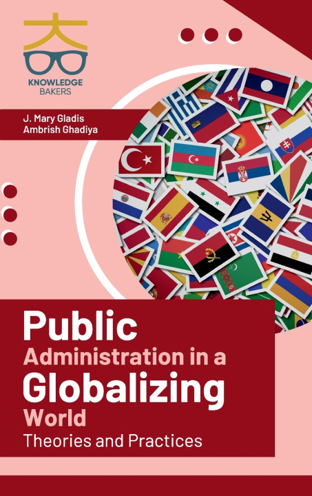 Knjiga Public Administration in A Globalizing World J Mary Gladis & Ambrish Ghadiya