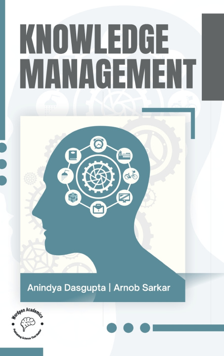 Kniha Knowledge Management Arnob Sarkar Anindya Dasgupta