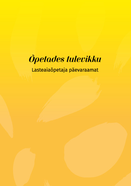 Книга Õpetades tulevikku. Lasteaiaõpetaja päevaraamat 