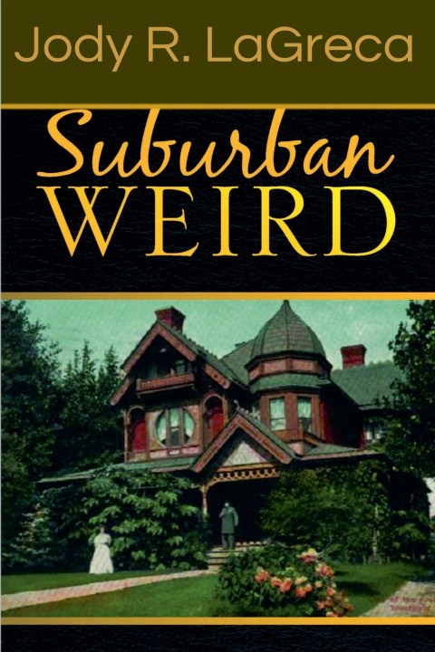 Knjiga Suburban Weird Jody R. LaGreca