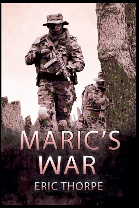 Knjiga Maric's War Eric Thorpe