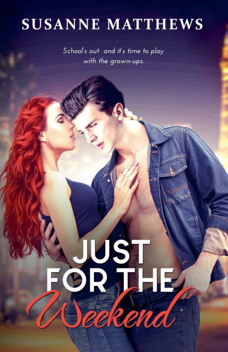 Книга Just for the Weekend Susanne Matthews