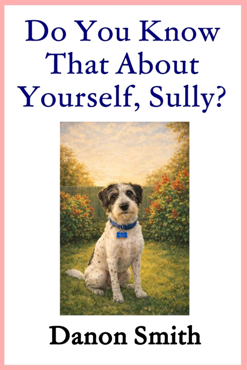 Книга Do You Know That About Yourself, Sully? Danon Smith