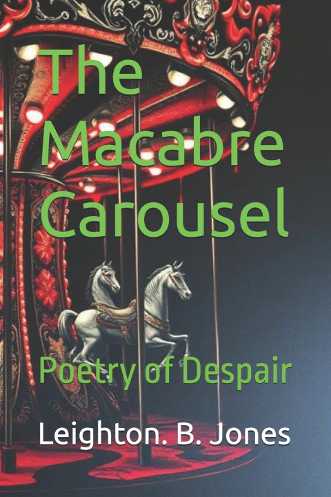 Knjiga The Macabre Carousel Leighton. B. Jones