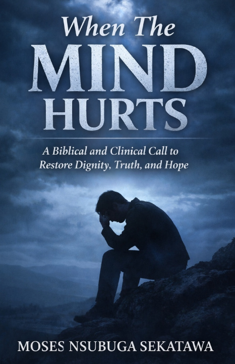 Kniha When The Mind Hurts Moses Nsubuga Sekatawa