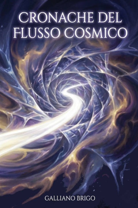 Knjiga Cronache del Flusso Cosmico Galliano Brigo