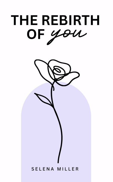 Книга The Rebirth Of You Selena Miller