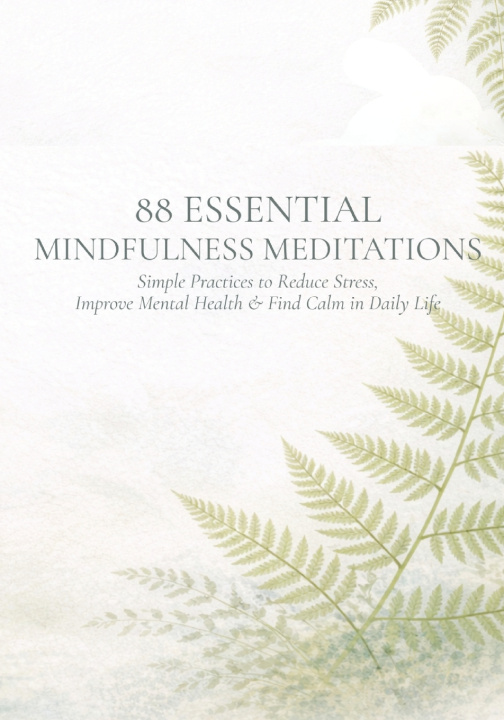 Книга 88 Essential Mindfulness Meditations Cam M.R Kai