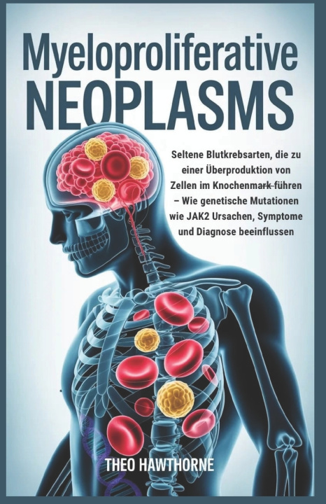 Könyv Myeloproliferative Neoplasms Theo Hawthorne