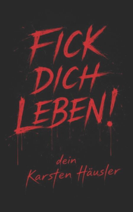 Knjiga Fick dich Leben! Karsten Häusler