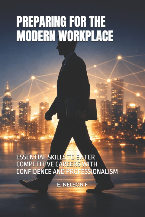Knjiga PREPARING FOR THE MODERN WORKPLACE E. NELSON F