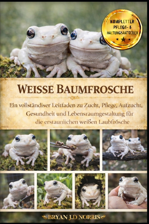 Kniha WEISSE BAUMFROSCHE BRYAN J.D NORRIS