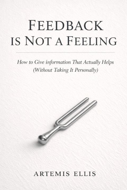 Boek Feedback Is Not A Feeling Artemis Ellis