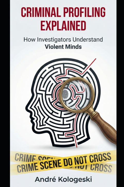 Kniha CRIMINAL PROFILING EXPLAINED André Kologeski