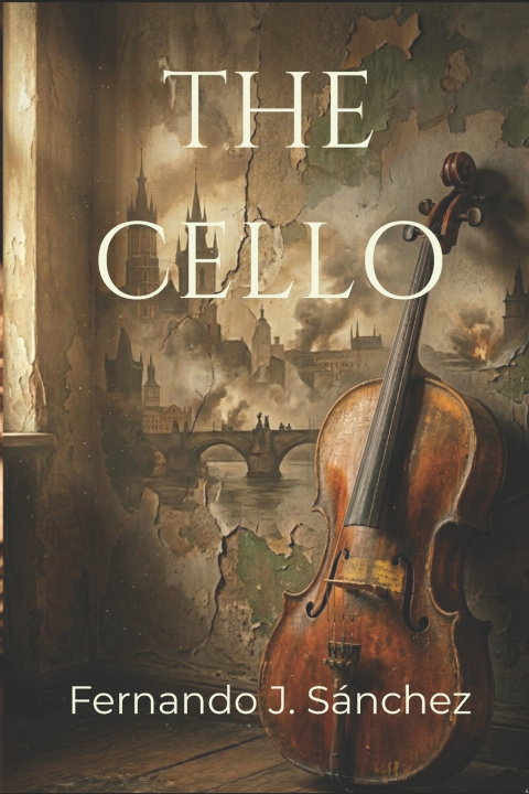 Книга The Cello Fernando Javier Sánchez