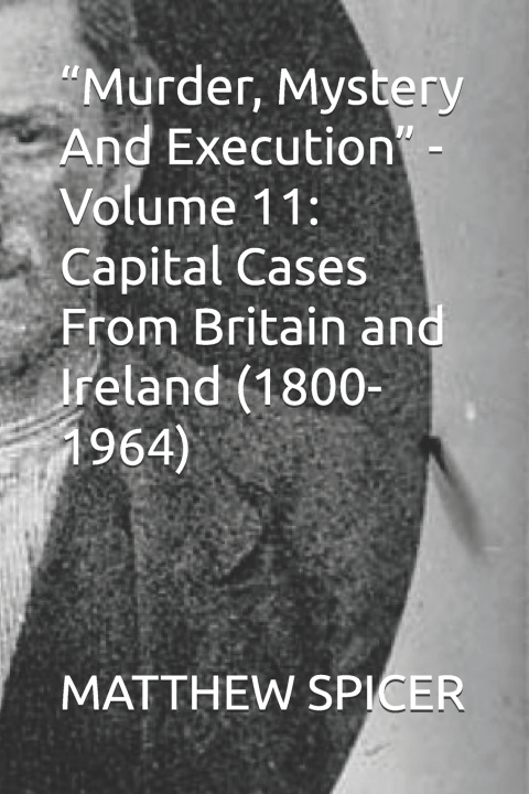 Kniha "Murder, Mystery And Execution" - Volume 11 MATTHEW SPICER