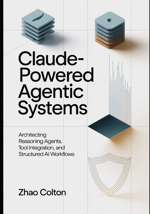 Kniha Claude Powered Agentic Systems Zhao Colton