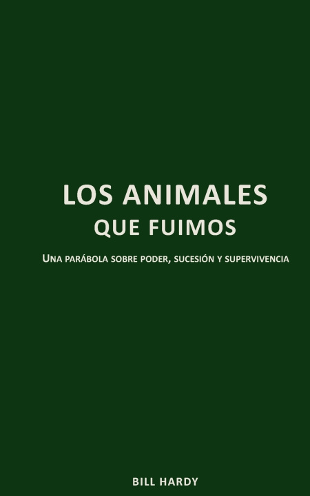 Книга Los animales que fuimos Bill Hardy