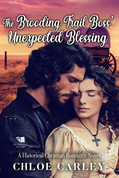 Kniha The Brooding Trail Boss' Unexpected Blessing Chloe Carley