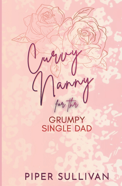Книга Curvy Nanny for the Grumpy Single Dad Piper Sullivan