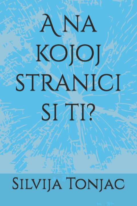 Kniha A na kojoj stranici si ti? Silvija Tonjac