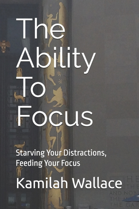 Kniha The Ability To Focus Kamilah Wallace
