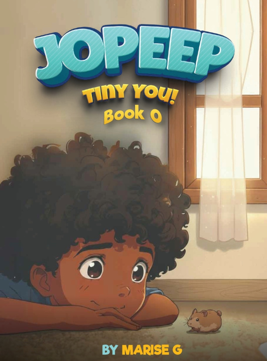 Könyv Jopeep Tiny You! Book 0 Marise G
