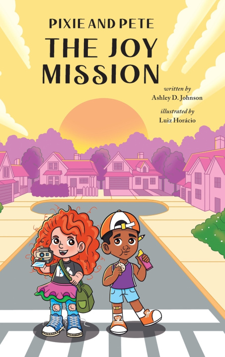 Kniha Pixie and Pete - The Joy Mission Ashley D. Johnson