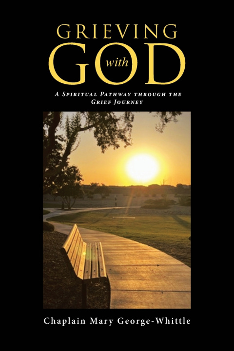 Kniha Grieving with GOD Chaplain Mary George-Whittle