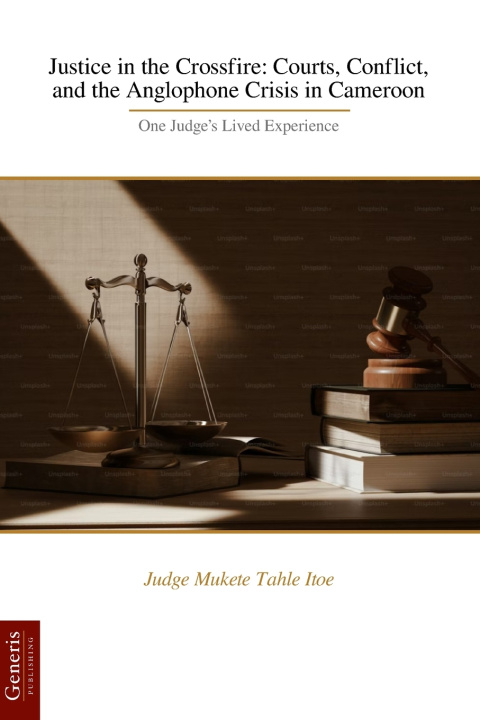 Könyv Justice in the Crossfire Judge Mukete Tahle Itoe