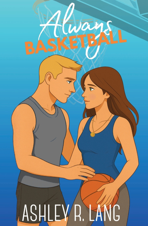 Knjiga Always Basketball Ashley R. Lang