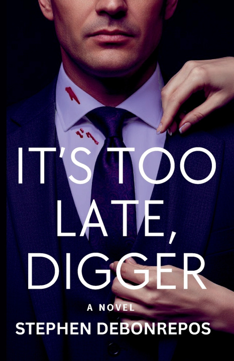 Knjiga IT'S TOO LATE, DIGGER Stephen Debonrepos