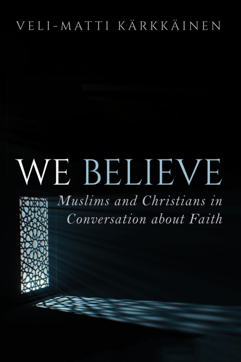 Kniha We Believe Veli-Matti Kärkkäinen