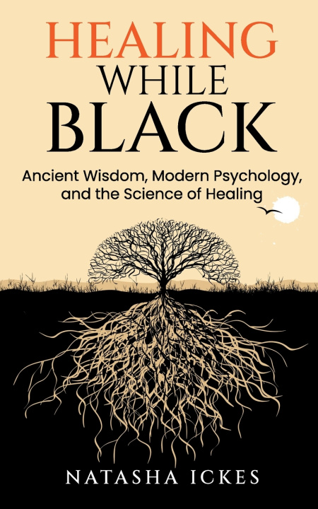 Kniha Healing While Black Natasha Ickes