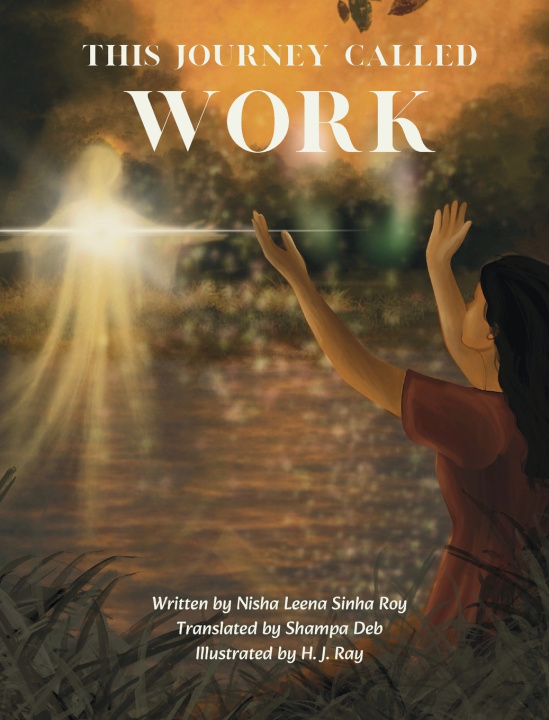 Kniha This Journey Called Work Nisha Leena Sinha Roy