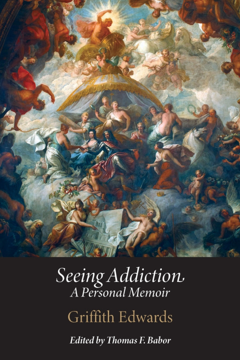 Kniha Seeing Addiction Griffith Edwards