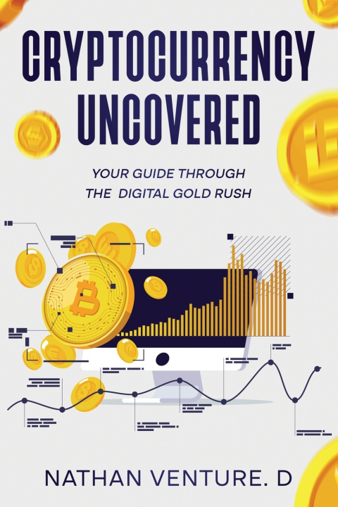 Kniha Cryptocurrency Uncovered Nathan D Venture