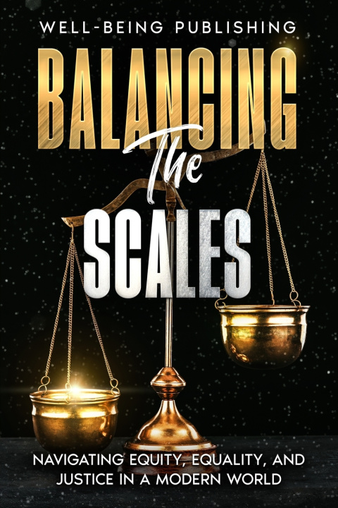 Kniha Balancing the Scales Well-Being Publishing