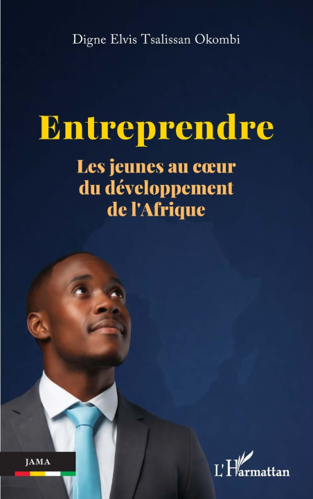 Kniha Entreprendre Digne Elvis Tsalissan Okombi